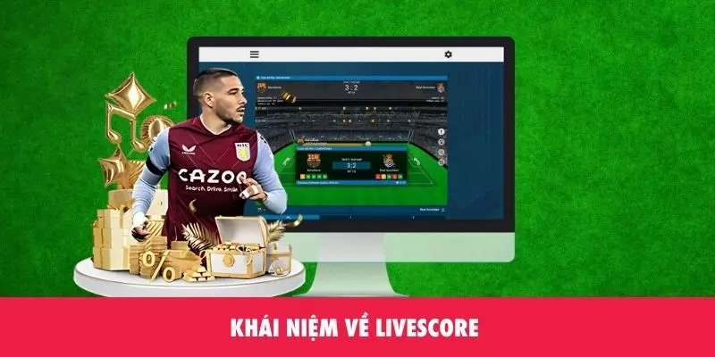 Khái niệm về Livescore 