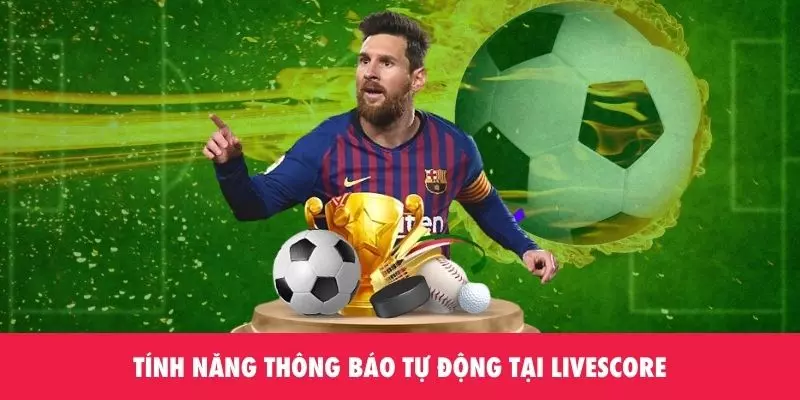 Tính năng thông báo tự động 