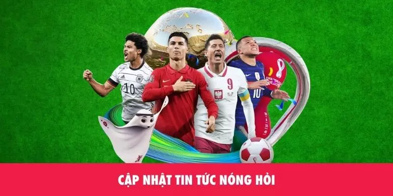 Cập nhật tin tức nóng hổi